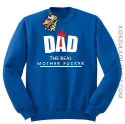 Dad The Real Mother fucker - Bluza bez kaptura niebieska