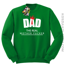 Dad The Real Mother fucker - Bluza bez kaptura zielona