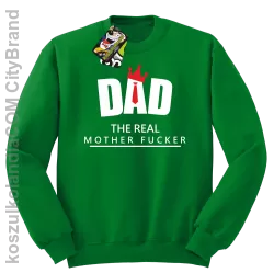 Dad The Real Mother fucker - Bluza bez kaptura zielona