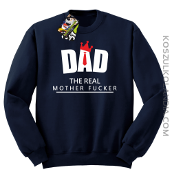 Dad The Real Mother fucker - Bluza bez kaptura granatowa