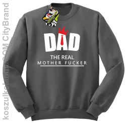 Dad The Real Mother fucker - Bluza bez kaptura szara