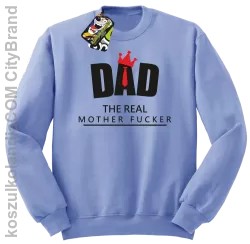 Dad The Real Mother fucker - Bluza bez kaptura błękitna