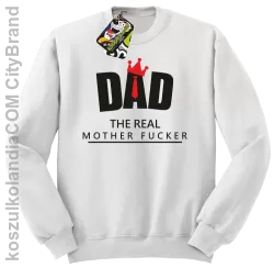 Dad The Real Mother fucker - Bluza bez kaptura biała