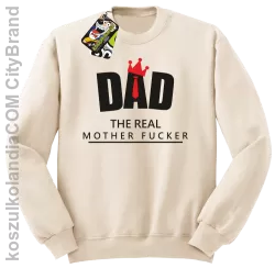 Dad The Real Mother fucker - Bluza bez kaptura beżowa 