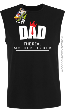 Dad The Real Mother fucker -Bezrękawnik męski czarny