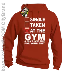 SINGLE TAKEN AT THE GYM & dont have time for your shit - Buza z kapturem pomarańcz