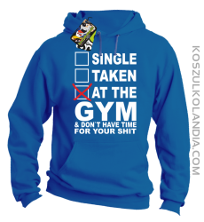 SINGLE TAKEN AT THE GYM & dont have time for your shit - Buza z kapturem royal