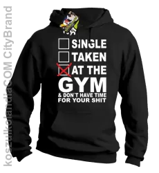 SINGLE TAKEN AT THE GYM & dont have time for your shit - Buza z kapturem czarna