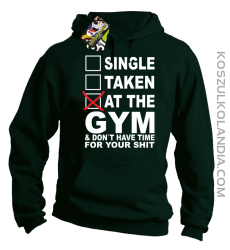 SINGLE TAKEN AT THE GYM & dont have time for your shit - Buza z kapturem butelka