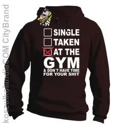 SINGLE TAKEN AT THE GYM & dont have time for your shit - Buza z kapturem brąz