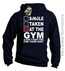SINGLE TAKEN AT THE GYM & dont have time for your shit - Buza z kapturem granat