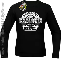 Prawdziwi Królowie rodzą się w Sierpniu - Longsleeve męski czarny 