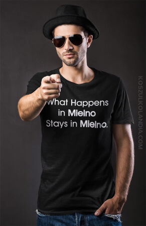 What happens in Mielno stays in Mielno -  koszulka męska 