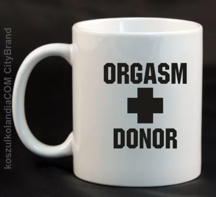 Orgasm Donor - Kubek ceramiczny biały 