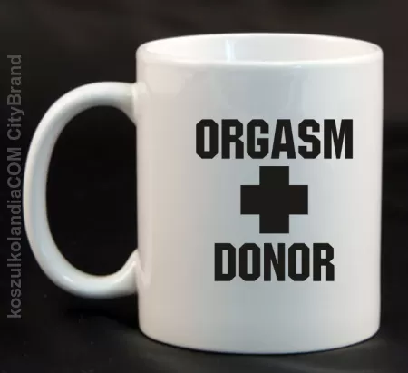 Orgasm Donor - Kubek ceramiczny 