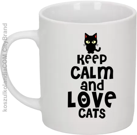 Keep calm and Love Cats Czarny Kot Filuś - Kubek ceramiczny 