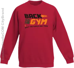 Back to the GYM and SHUT THE FUCKUP and train - Bluza dziecięca bez kaptura czerwona 