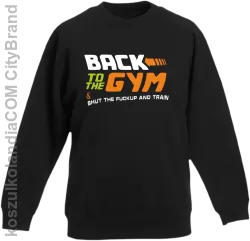 Back to the GYM and SHUT THE FUCKUP and train - Bluza dziecięca bez kaptura czarna 