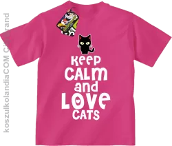 Keep calm and Love Cats Czarny Kot Filuś - Koszulka dziecięca fuchsia 