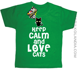 Keep calm and Love Cats Czarny Kot Filuś - Koszulka dziecięca zielona 