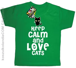 Keep calm and Love Cats Czarny Kot Filuś - Koszulka dziecięca zielona 