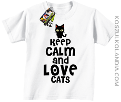 Keep calm and Love Cats Czarny Kot Filuś - Koszulka dziecięca biała 