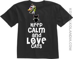 Keep calm and Love Cats Czarny Kot Filuś - Koszulka dziecięca czarna 
