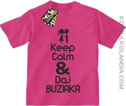 Keep Calm & Daj Buziaka - Koszulka Dziecięca - Fuksja Róż