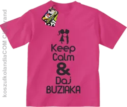 Keep Calm & Daj Buziaka - Koszulka Dziecięca - Fuksja Róż