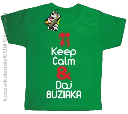 Keep Calm & Daj Buziaka - Koszulka Dziecięca - Zielony