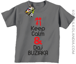 Keep Calm & Daj Buziaka - Koszulka Dziecięca - Szary