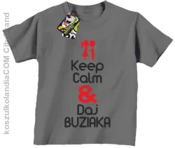 Keep Calm & Daj Buziaka - Koszulka Dziecięca - Szary