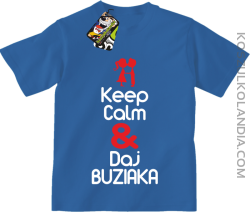 Keep Calm & Daj Buziaka - Koszulka Dziecięca - Niebieski
