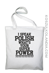 I speak polish what is your super power - torba zakupowa 2