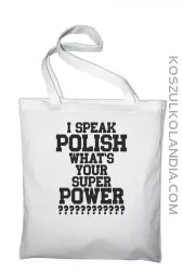 I speak polish what is your super power - torba zakupowa 2