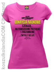 Odkrycia naukowe czekają zwykle 50 lat - koszulka damska fuksja