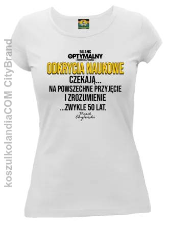 Odkrycia naukowe czekają zwykle 50 lat - koszulka damska biała
