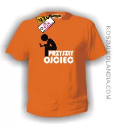 PRZYSZŁY OJCIEC -koszulka męska pomarańczowa