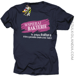 Wspieraj bakterie to jedyna kultura którą posiada większość ludzi - Koszulka męska  granatowa 