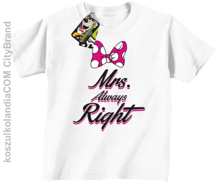 Mrs always Right dla Niej - Koszulka Dziecięca