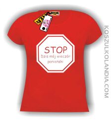 STOP - Dziś mój wieczór panieński koszulka damska czerwona