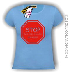 STOP - Dziś mój wieczór panieński koszulka damska błękitna
