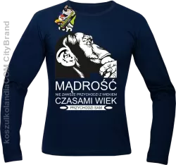 Mądrość nie zawsze przychodzi z wiekiem czasami wiek przychodzi sam - Longsleeve męski granatowy 