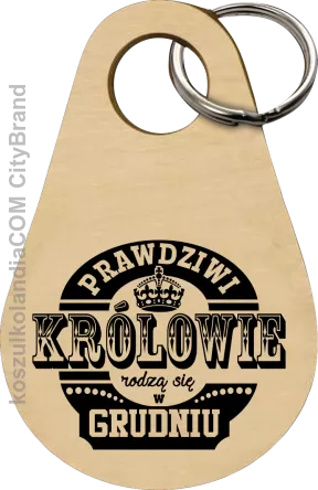 Prawdziwi królowie rodzą się w grudniu - Breloczek 