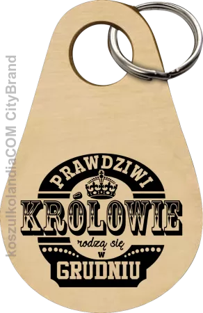 Prawdziwi królowie rodzą się w grudniu - Breloczek 