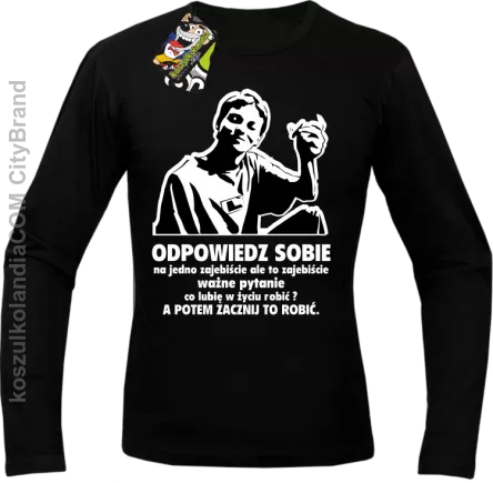 Odpowiedz sobie na jedno zajebiste pytanie -Longsleeve męski czarny