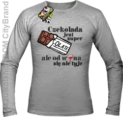 Czekolada jest super ale od wina się nie tyje - Longsleeve męski melanż 