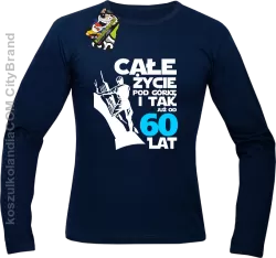 Całe życie pod górkę i tak już od 60 lat - Longsleeve męski granat