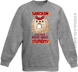 Sarcasm is my natural defence against stupidity - bluza dziecięca bez kaptura melanż 