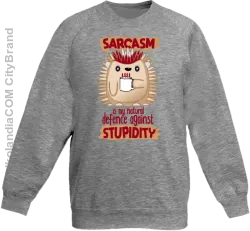 Sarcasm is my natural defence against stupidity - bluza dziecięca bez kaptura melanż 